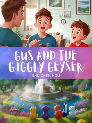 cover image of Gus and the Giggly Geyser